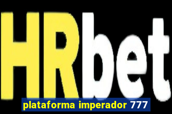 plataforma imperador 777